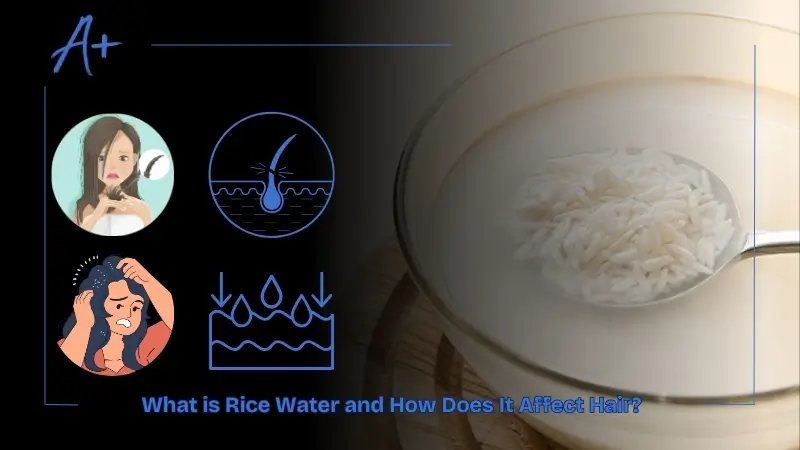 What is Rice Water and How Does It Affect Hair