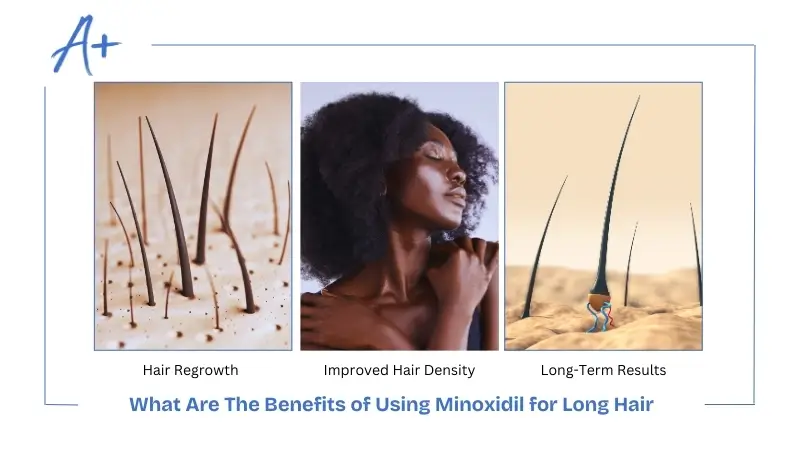 What Are The Benefits of Using Minoxidil for Long Hair