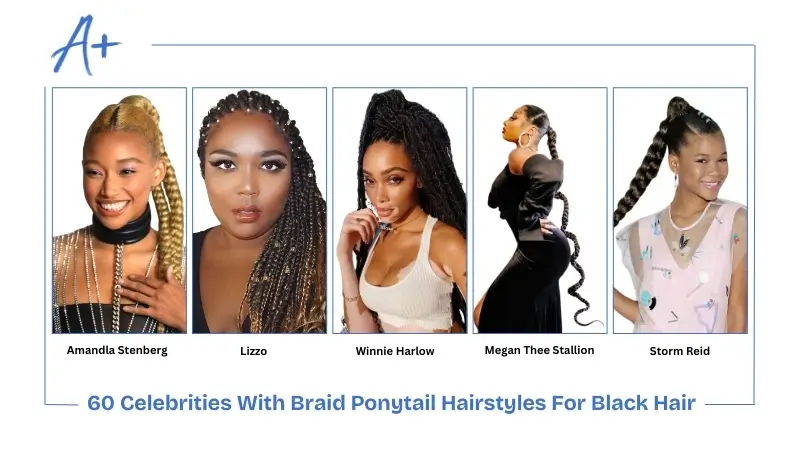 Celebrities With Braid Ponytail Hairstyles - Unique Styles Celebrities With Braid Ponytail Hairstyles - Unique Styles