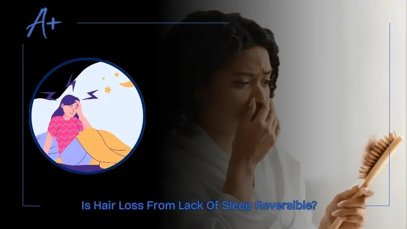 Is Hair Loss From Lack Of Sleep Reversible Is Hair Loss From Lack Of Sleep Reversible