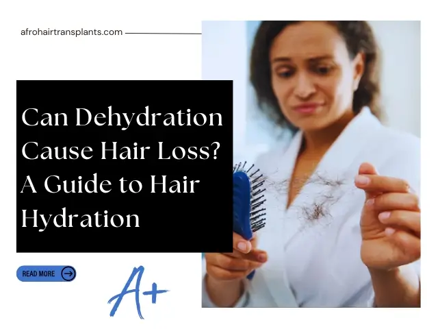 Can Dehydration Cause Hair Loss