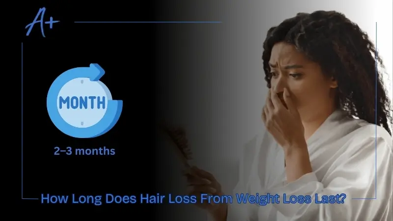 How Long Does Hair Loss From Weight Loss Last